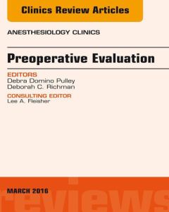 Preoperative Evaluation, An Issue of Anesthesiology Clinics