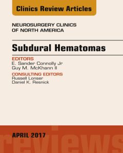 Subdural Hematomas, An Issue of Neurosurgery Clinics of North America