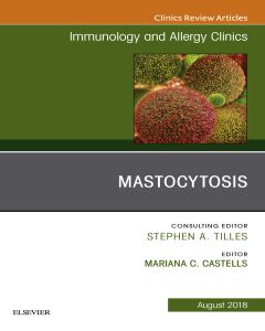 Mastocytosis, An Issue of Immunology and Allergy Clinics of North America