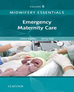 Midwifery Essentials: Emergency Maternity Care