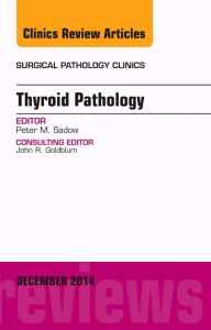 Endocrine Pathology, An Issue of Surgical Pathology Clinics