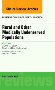 Rural and Other Medically Underserved Populations, An Issue of Nursing Clinics of North America