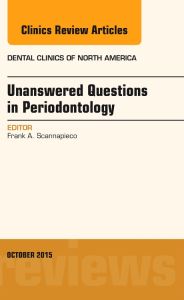 Unanswered Questions in Periodontology, An Issue of Dental Clinics of North America