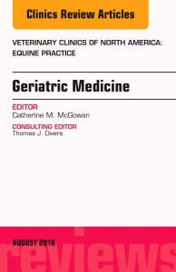 Geriatric Medicine, An Issue of Veterinary Clinics of North America: Equine Practice