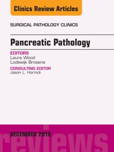 Pancreatic Pathology, An Issue of Surgical Pathology Clinics, E-Book