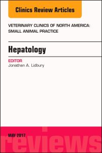 Hepatology, An Issue of Veterinary Clinics of North America: Small Animal Practice