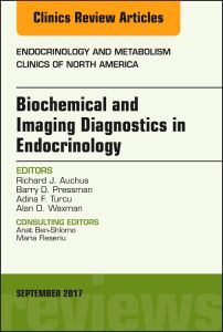 Biochemical and Imaging Diagnostics in Endocrinology, An Issue of Endocrinology and Metabolism Clinics of North America