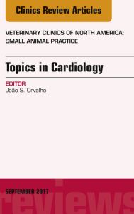 Topics in Cardiology, An Issue of Veterinary Clinics of North America: Small Animal Practice