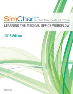 SimChart for the Medical Office: Learning The Medical Office Workflow - 2018 Edition - Elsevier eBook on VitalSource