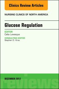 Glucose Regulation, An Issue of Nursing Clinics