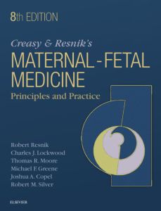 Creasy and Resnik's Maternal-Fetal Medicine: Principles and Practice E-Book