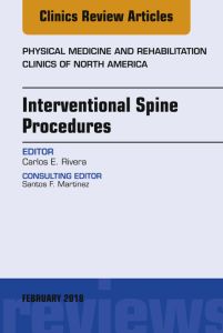 Interventional Spine Procedures, An Issue of Physical Medicine and Rehabilitation Clinics of North America