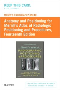 Mosby's Radiography Online: Anatomy and Positioning for Merrill's Atlas of Radiographic Positioning & Procedures (Access Code)