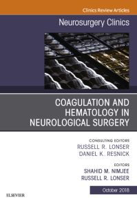 Coagulation and Hematology in Neurological Surgery, An Issue of Neurosurgery Clinics of North America