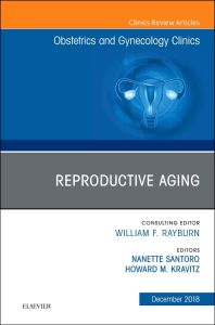 Reproductive Aging, An Issue of Obstetrics and Gynecology Clinics