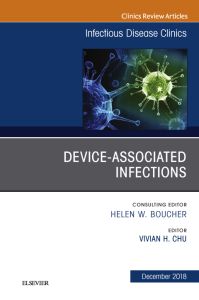 Device-Associated Infections, An Issue of Infectious Disease Clinics of North America