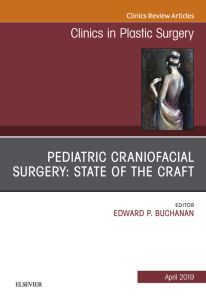 Pediatric Craniofacial Surgery: State of the Craft, An Issue of Clinics in Plastic Surgery