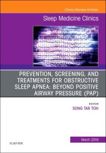 Prevention, Screening and Treatments for Obstructive Sleep Apnea: Beyond PAP, An Issue of Sleep Medicine Clinics