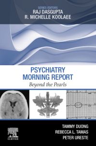 Psychiatry Morning Report: Beyond the Pearls E-Book