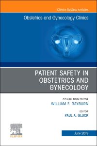 Patient Safety in Obstetrics and Gynecology, An Issue of Obstetrics and Gynecology Clinics