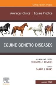 Equine Genetic Diseases, An Issue of Veterinary Clinics of North America: Equine Practice, E-Book