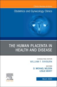 The Human Placenta in Health and Disease , An Issue of Obstetrics and Gynecology Clinics