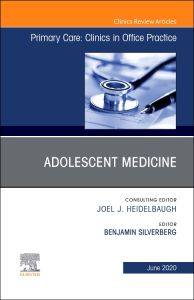 Adolescent Medicine,An Issue of Primary Care: Clinics in Office Practice