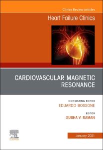 Cardiovascular Magnetic Resonance, An Issue of Heart Failure Clinics