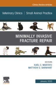 Minimally Invasive Fracture Repair, An Issue of Veterinary Clinics of North America: Small Animal Practice, E-Book