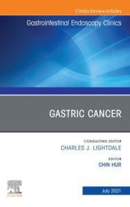 Gastric Cancer, An Issue of Gastrointestinal Endoscopy Clinics, E-Book