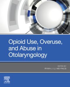 Opioid Use, Overuse, and Abuse in Otolaryngology - E-Book