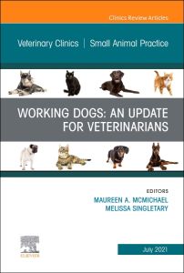 Working Dogs: An Update for Veterinarians, An Issue of Veterinary Clinics of North America: Small Animal Practice