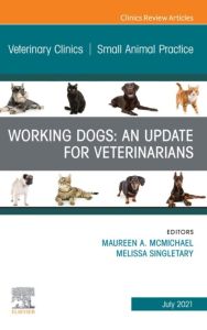 Working Dogs: An Update for Veterinarians, An Issue of Veterinary Clinics of North America: Small Animal Practice, E-Book
