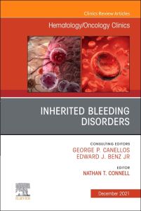 Inherited Bleeding Disorders, An Issue of Hematology/Oncology Clinics of North America