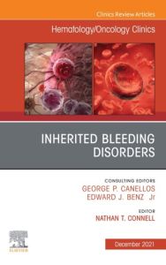 Inherited Bleeding Disorders, An Issue of Hematology/Oncology Clinics of North America, E-Book