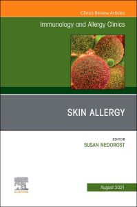 Skin Allergy, An Issue of Immunology and Allergy Clinics of North America