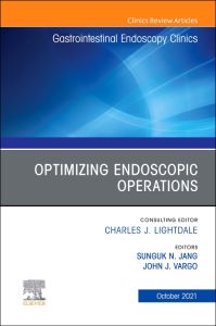 Optimizing Endoscopic Operations, An Issue of Gastrointestinal Endoscopy Clinics