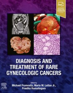 Diagnosis and Treatment of Rare Gynecologic Cancers - E-Book