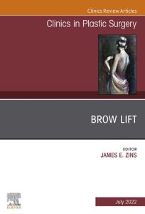 Brow Lift, An Issue of Clinics in Plastic Surgery, E-Book