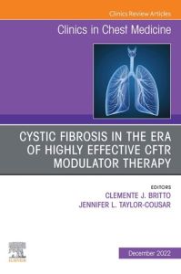 Advances in Cystic Fibrosis, An Issue of Clinics in Chest Medicine, E-Book