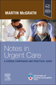 Notes in Urgent Care A Course Companion and Practical Guide