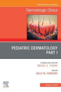 Pediatric Dermatology, An Issue of Dermatologic Clinics, E-Book