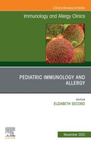 Pediatric Immunology and Allergy, An Issue of Immunology and Allergy Clinics of North America, E-Book