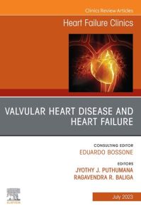 Valvular Heart Disease and Heart Failure, An Issue of Heart Failure Clinics, E-Book