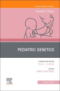 Pediatric Genetics, An Issue of Pediatric Clinics of North America