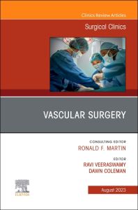 Vascular Surgery, An Issue of Surgical Clinics