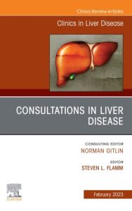 Consultations in Liver Disease, An Issue of Clinics in Liver Disease, E-Book