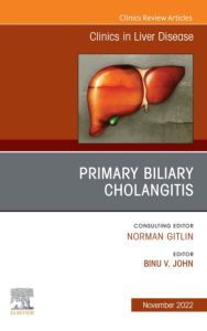 Primary Biliary Cholangitis , An Issue of Clinics in Liver Disease, E-Book