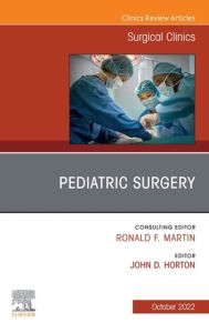 Pediatric Surgery, An Issue of Surgical Clinics, E-Book