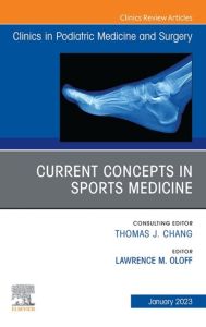 Current Concepts in Sports Medicine, An Issue of Clinics in Podiatric Medicine and Surgerym, E-Book